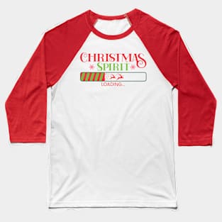 Christmas Spirit Loading Baseball T-Shirt